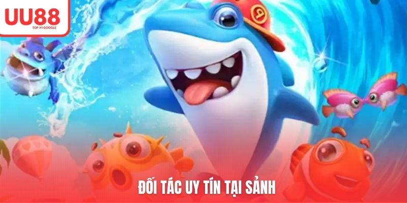 Đối tác uy tín tại sảnh