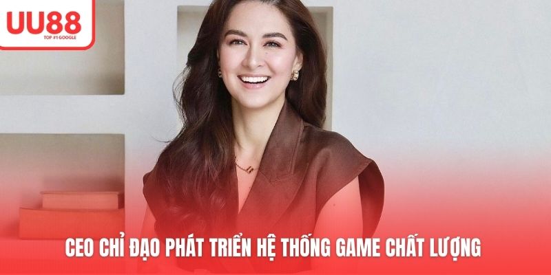 CEO chỉ đạo phát triển hệ thống game chất lượng 