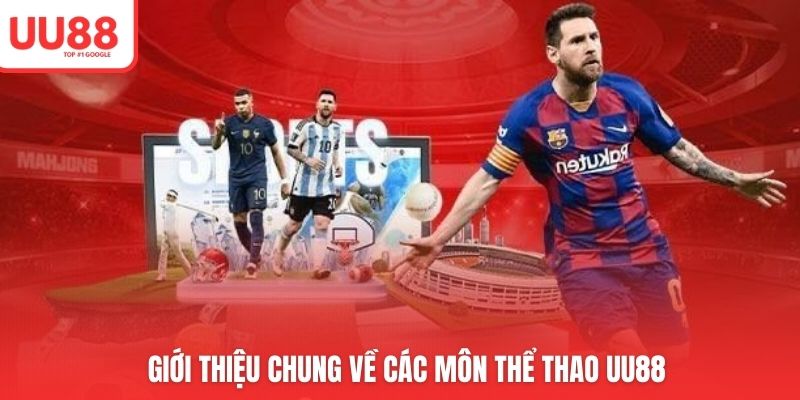 Giới thiệu chung về các môn thể thao UU88