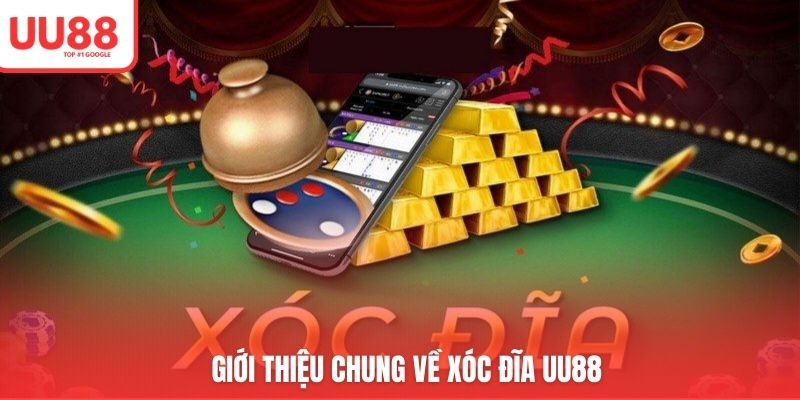 Giới thiệu chung về xóc đĩa UU88