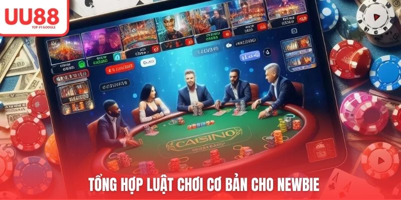 Tổng hợp luật chơi cơ bản cho newbie