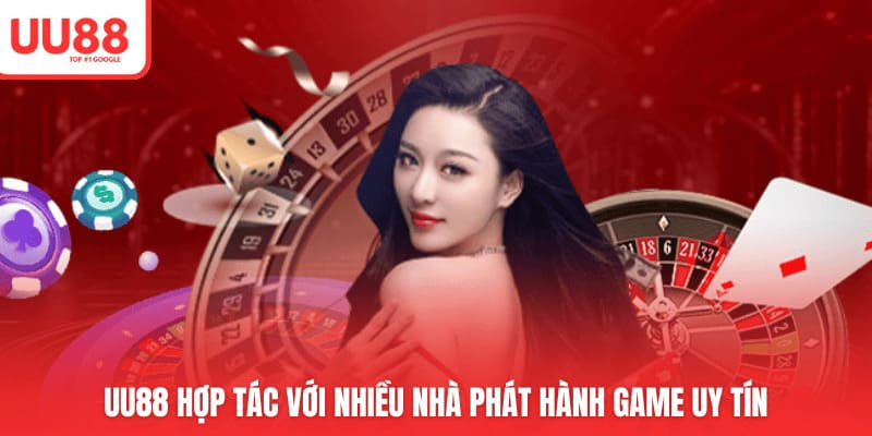 UU88 hợp tác với nhiều nhà phát hành game uy tín